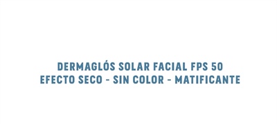 Dermaglós Solar Facial FPS 50 - Efecto Seco