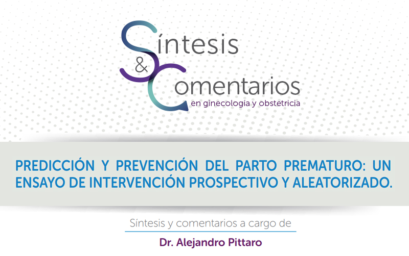 Predicción y prevención del parto prematuro: un ensayo de intervención prospectivo y aleatorizado