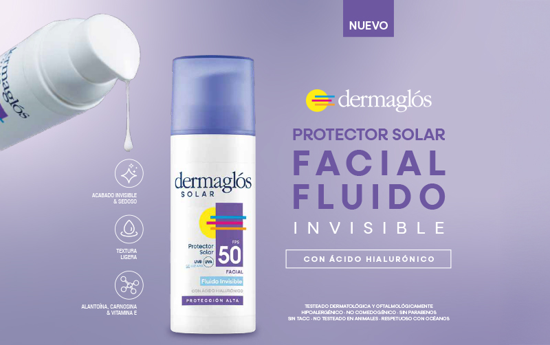 Dermaglós presenta su nuevo Protector Solar Fluido Facial FPS 50
